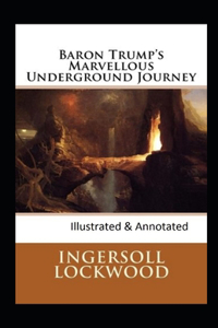 Baron Trump's marvellous underground journey-(Illusttrated & annotated)