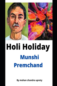 Holi Holiday by Prem Chand