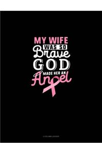 My Wife Was So Brave God Made Her An Angel