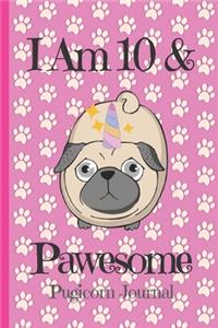 Pugicorn Journal I Am 10 & Pawesome