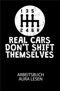 REAL CARS DONT SHIFT THEMSELVES - Arbeitsbuch Aura lesen