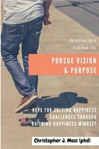Pursue Vision and Purpose