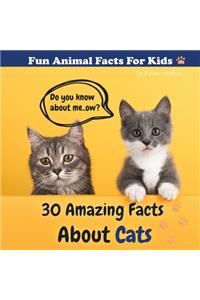 30 Amazing Facts About Cats