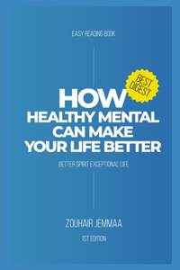 How Healthy Mental Can Make Your Life Better