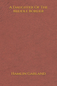 A Daughter Of The Middle Border