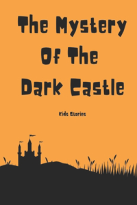 The Mystery Of The Dark Castle