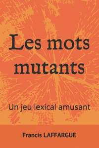 Les mots mutants