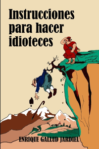 Instrucciones para hacer idioteces