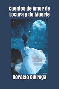 Cuentos de Amor de Locura y de Muerte