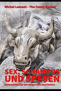Sex, Schampus und Spesen