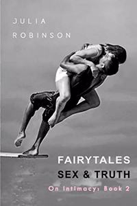 Fairytales, Sex and Truth