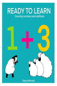 READY TO LEARN Counting numbers and addition: Reading numbers before 1st grade.