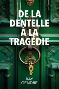 de la Dentelle À La Tragédie