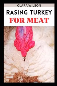 Raising Turkey for Meat
