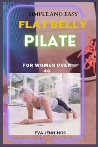 Simple and Easy Flat Belly Pilate