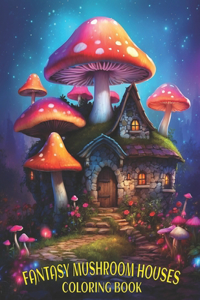 Fantasy Mushroom Houses Coloring Book