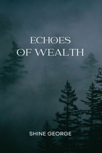 Echoes of Wealth