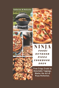 Ninja Foodi Outdoor Pizza Cookbook 2024