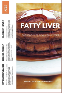 Fatty Liver Diet Cookbook for Newly Diagnosed