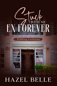 Stuck With My Ex Forever