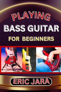 Playing Bass Guitar for Beginners