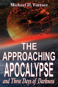 Approaching Apocalypse and Three Days of Darkness