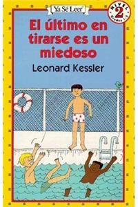 El Ultimo En Tirarse Es Un Miedoso