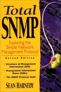 Total SNMP: Exploring the Simple Network Management Protocol