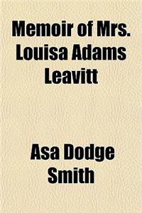 Memoir of Mrs. Louisa Adams Leavitt