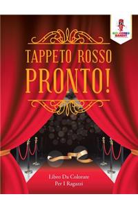 Tappeto Rosso Pronto!