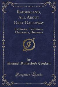 Raiderland, All about Grey Galloway
