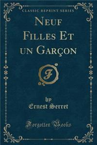 Neuf Filles Et Un Garï¿½on (Classic Reprint)