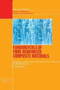 Fundamentals of Fibre Reinforced Composite Materials (Series in Materials Science and Engineering) [Special Indian Edition - Reprint Year: 2020]