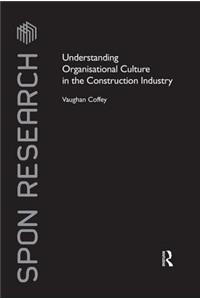 Understanding Organisational Culture in the Construction Industry