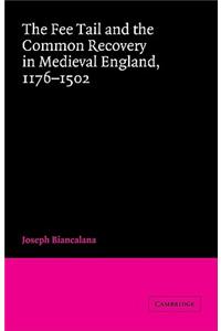 The Fee Tail and the Common Recovery in Medieval England