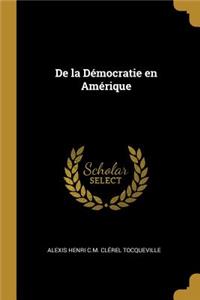 De la Démocratie en Amérique