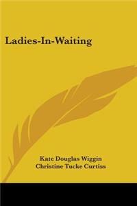 Ladies-In-Waiting