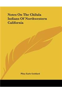 Notes On The Chilula Indians Of Northwestern California