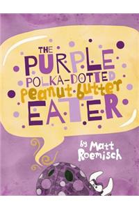 Purple Polka-Dotted Peanut Butter Eater