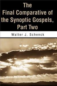 Final Comparative of the Synoptic Gospels
