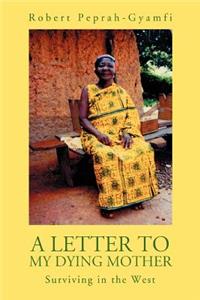 Letter to My Dying Mother