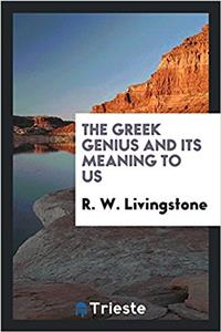 The Greek genius and its meaning to us