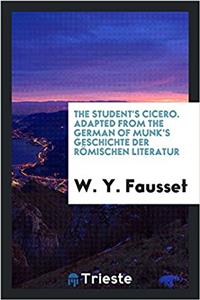 THE STUDENT'S CICERO. ADAPTED FROM THE G