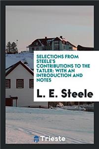 Selections from Steele's Contributions to the Tatler