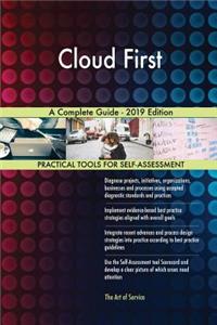 Cloud First A Complete Guide - 2019 Edition