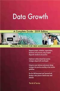 Data Growth A Complete Guide - 2019 Edition
