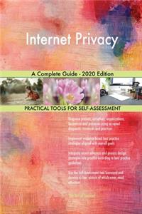 Internet Privacy A Complete Guide - 2020 Edition