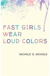 Fast Girls Wear Loud Colors