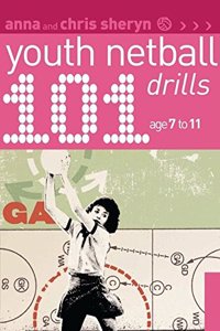 101 Youth Netball Drills (101 Drills)