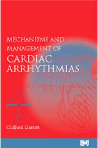Mechanisms and Management of Cardiac Arrhythmias